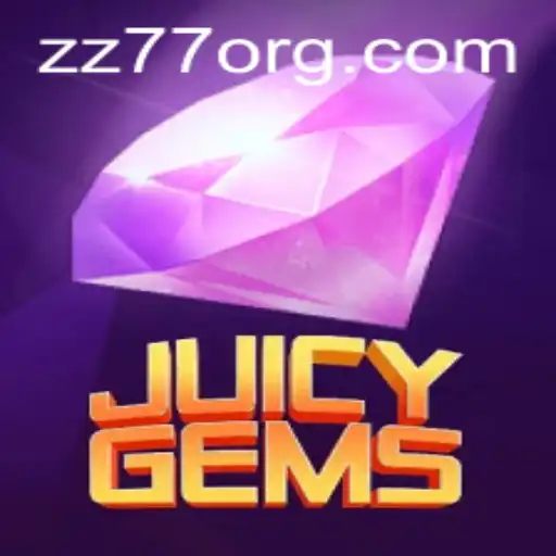 Discover the Fascinating World of JuicyGems: A Game-Changer with ZZ77